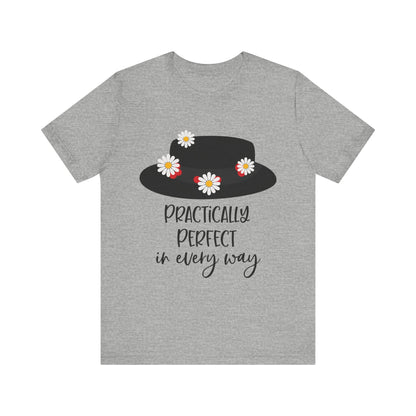 Practically Perfect in Every Way T-Shirt