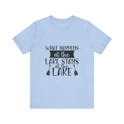 What Happens at the Lake Stays at the Lake T-Shirt