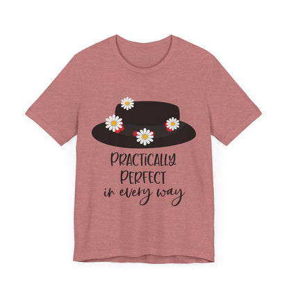 Practically Perfect in Every Way T-Shirt