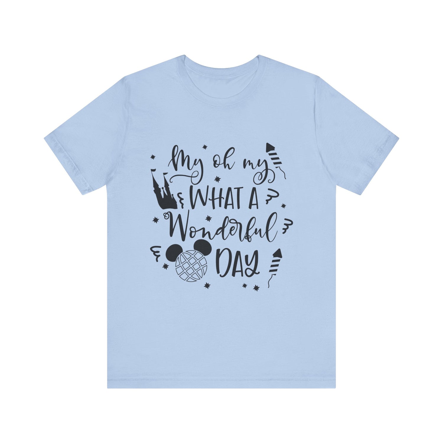 Oh My, What a Wonderful Day T-Shirt