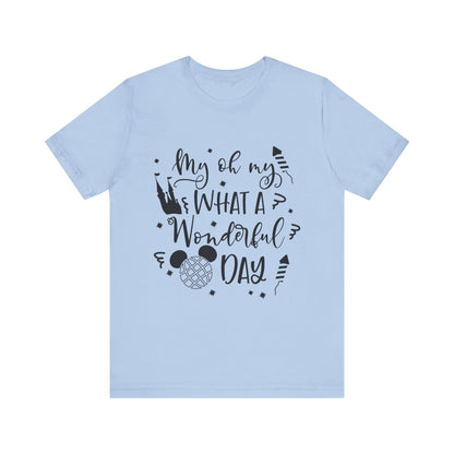 Oh My, What a Wonderful Day T-Shirt