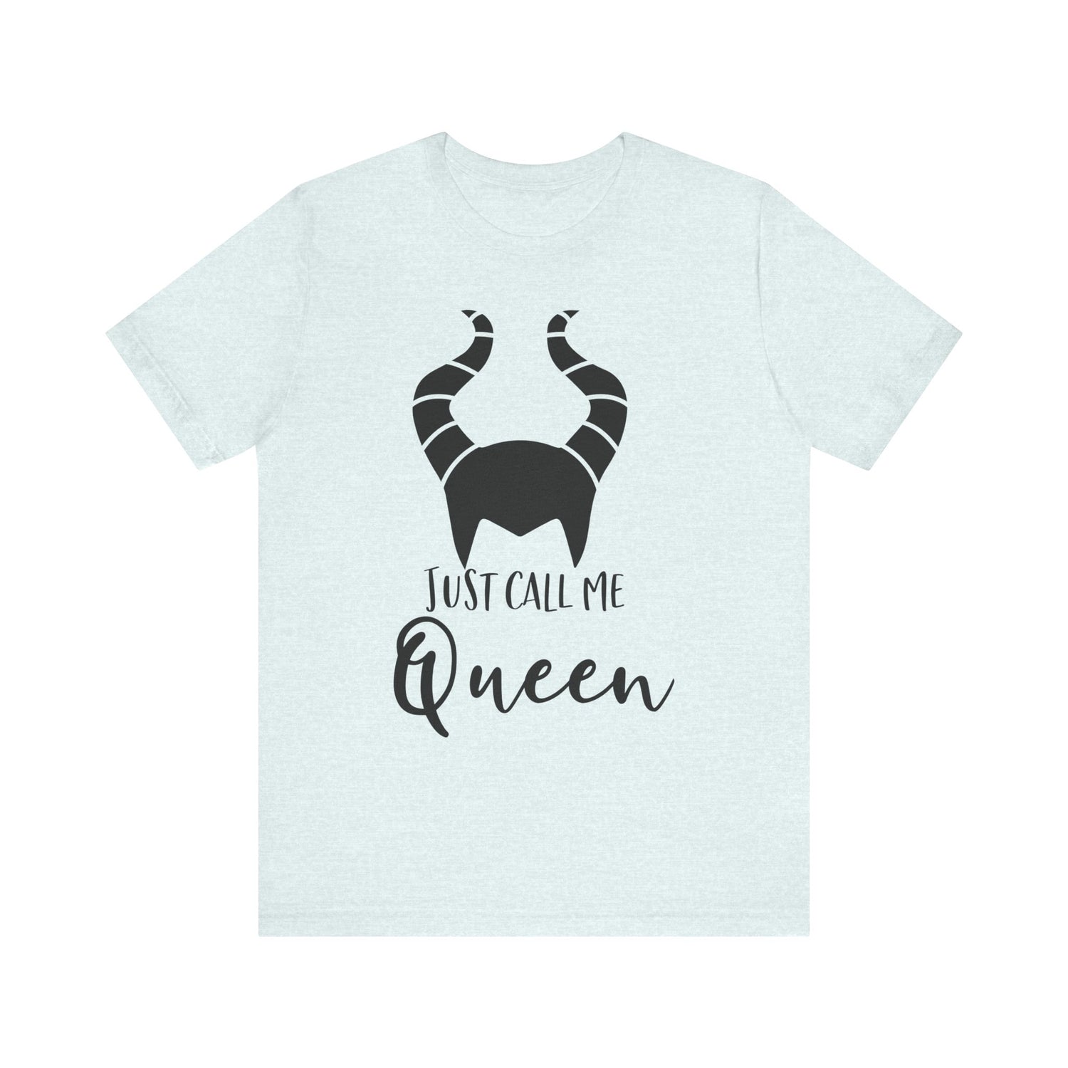 Just Call Me Queen T-Shirt