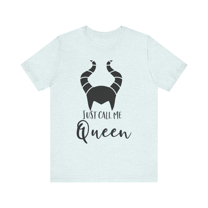 Just Call Me Queen T-Shirt