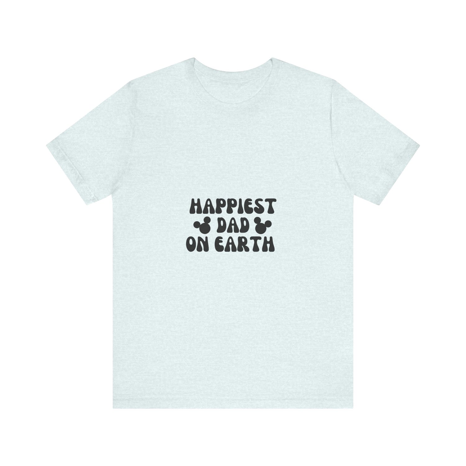 Happiest Dad on Earth T-Shirt