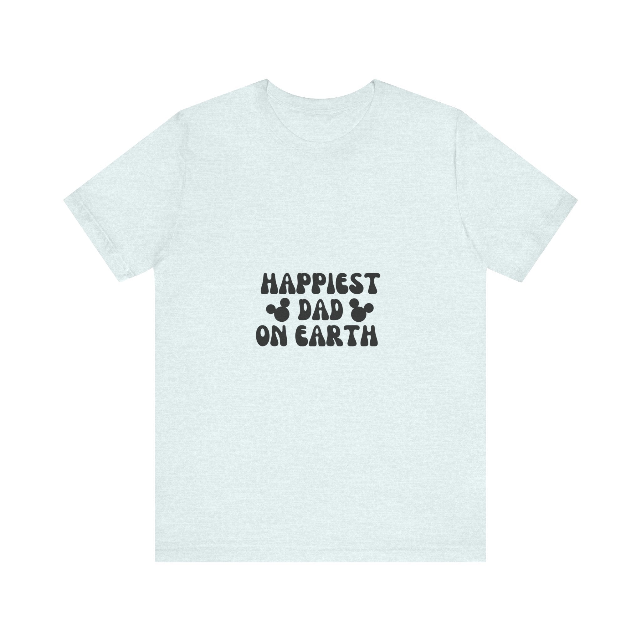 Happiest Dad on Earth T-Shirt