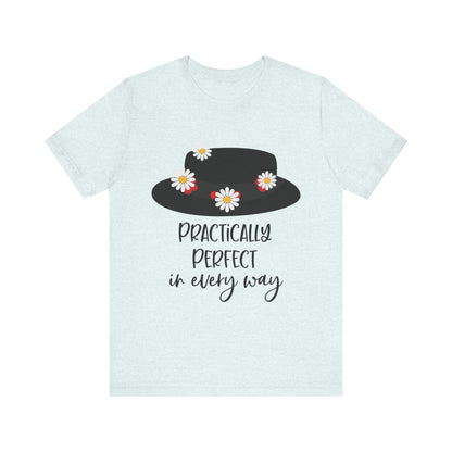 Practically Perfect in Every Way T-Shirt