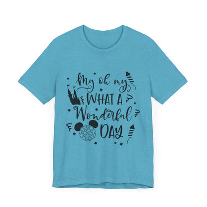 Oh My, What a Wonderful Day T-Shirt