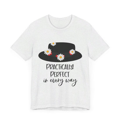 Practically Perfect in Every Way T-Shirt