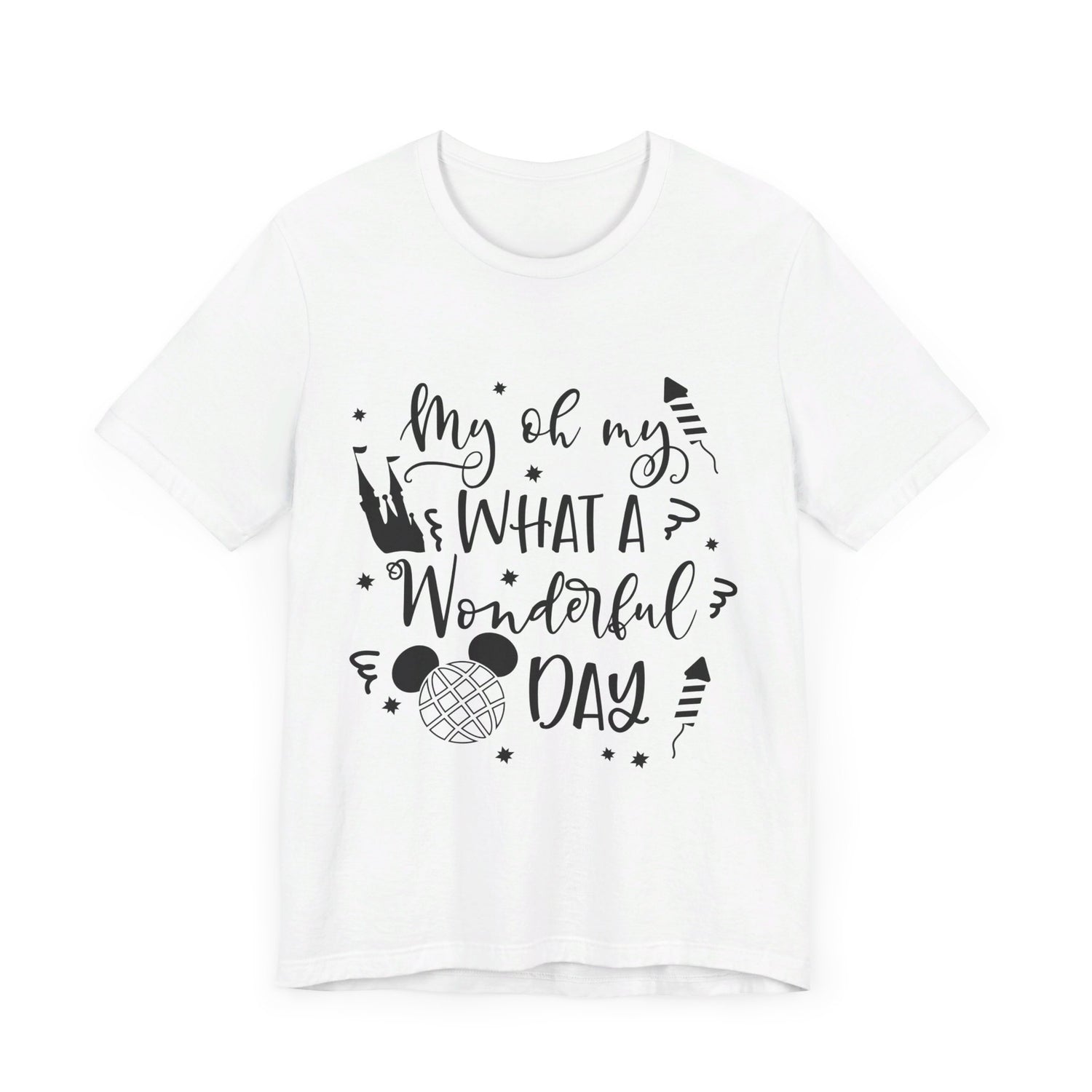 Oh My, What a Wonderful Day T-Shirt