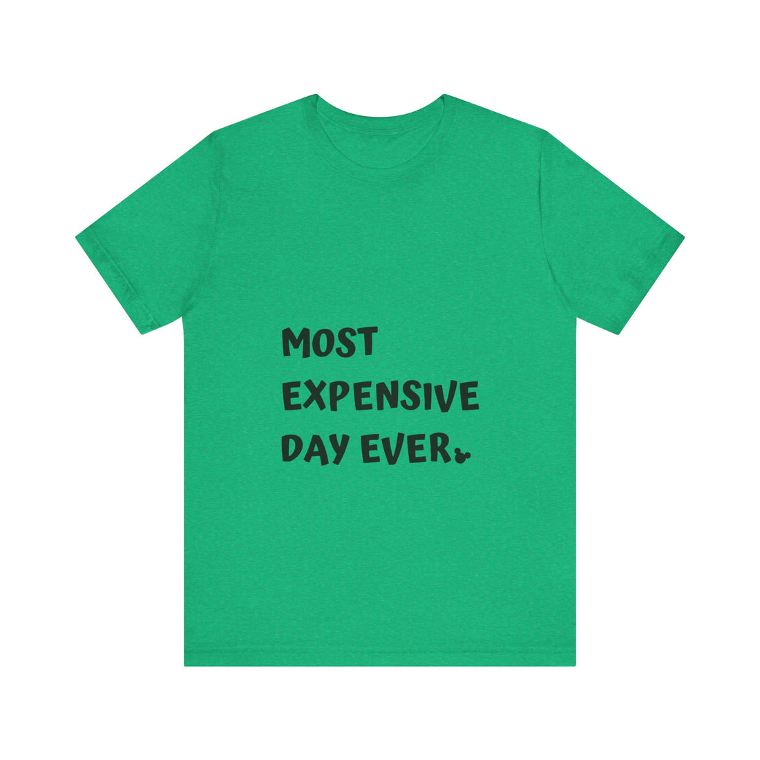 Most Expensive Day Ever Disney T-Shirt