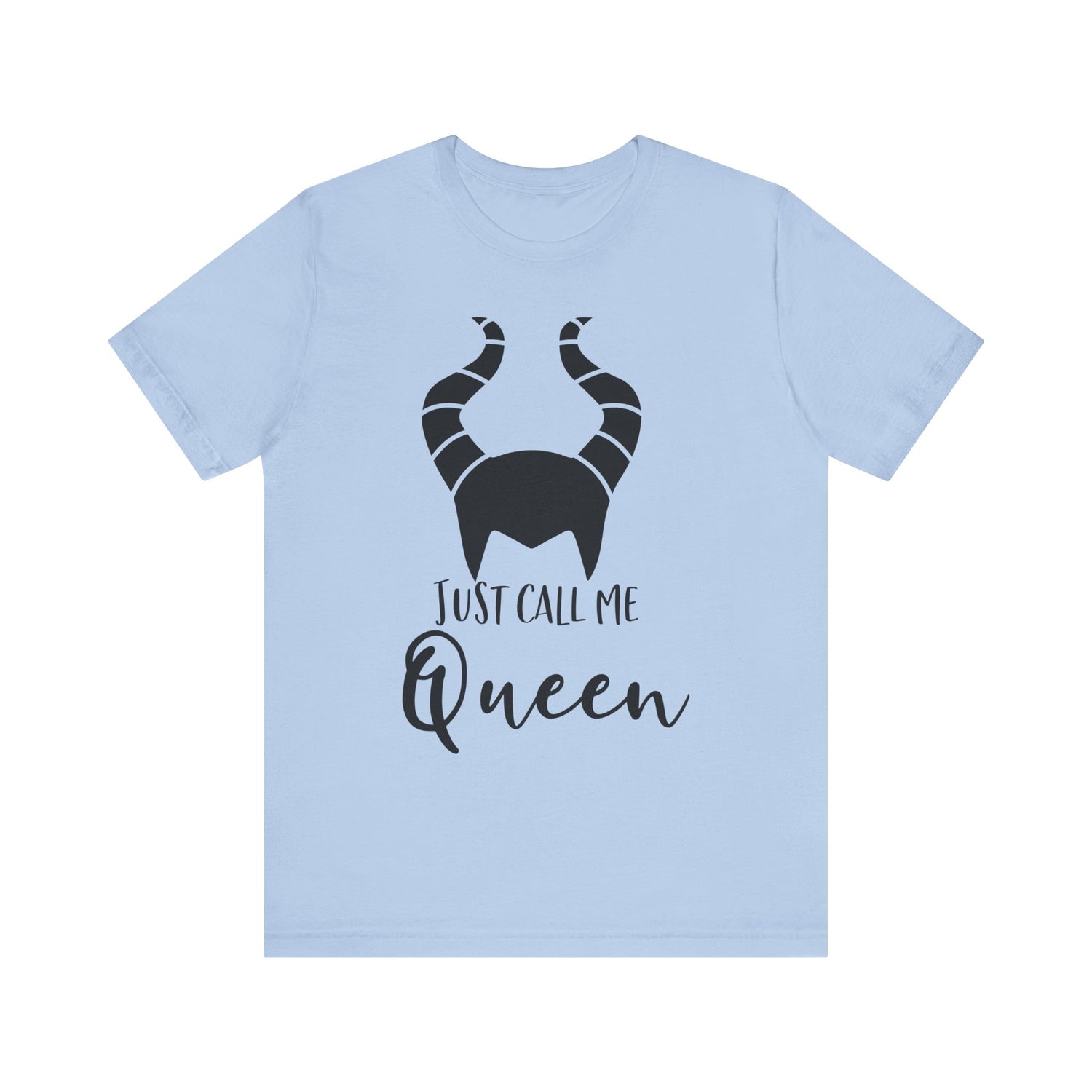 Just Call Me Queen T-Shirt