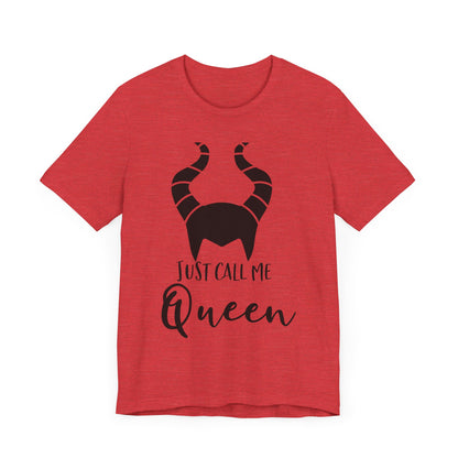 Just Call Me Queen T-Shirt