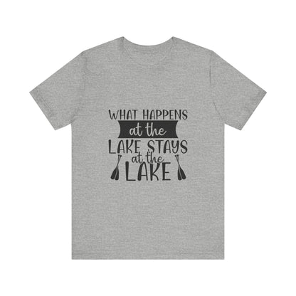 What Happens at the Lake Stays at the Lake T-Shirt