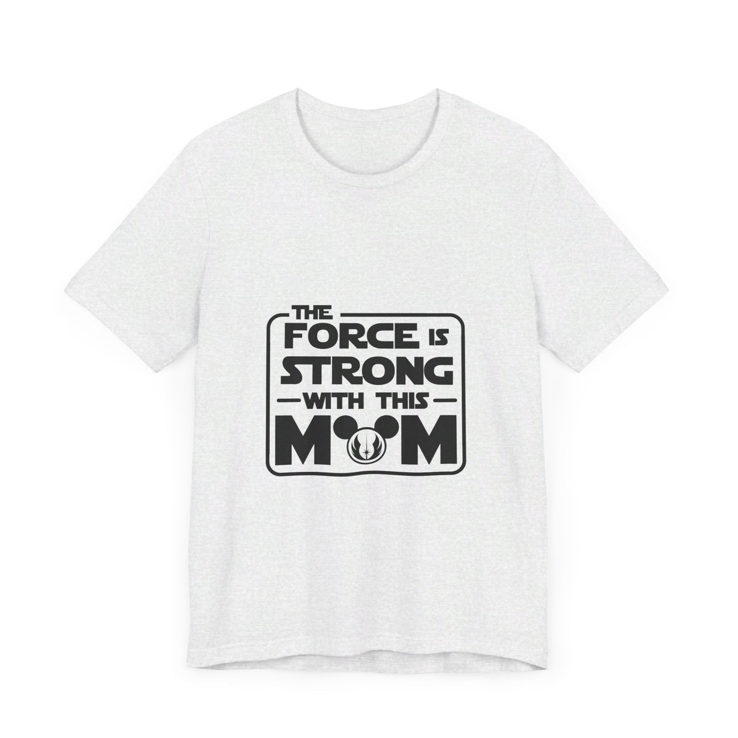 The Force is Strong with This Mom Disney Star Wars T-Shirt