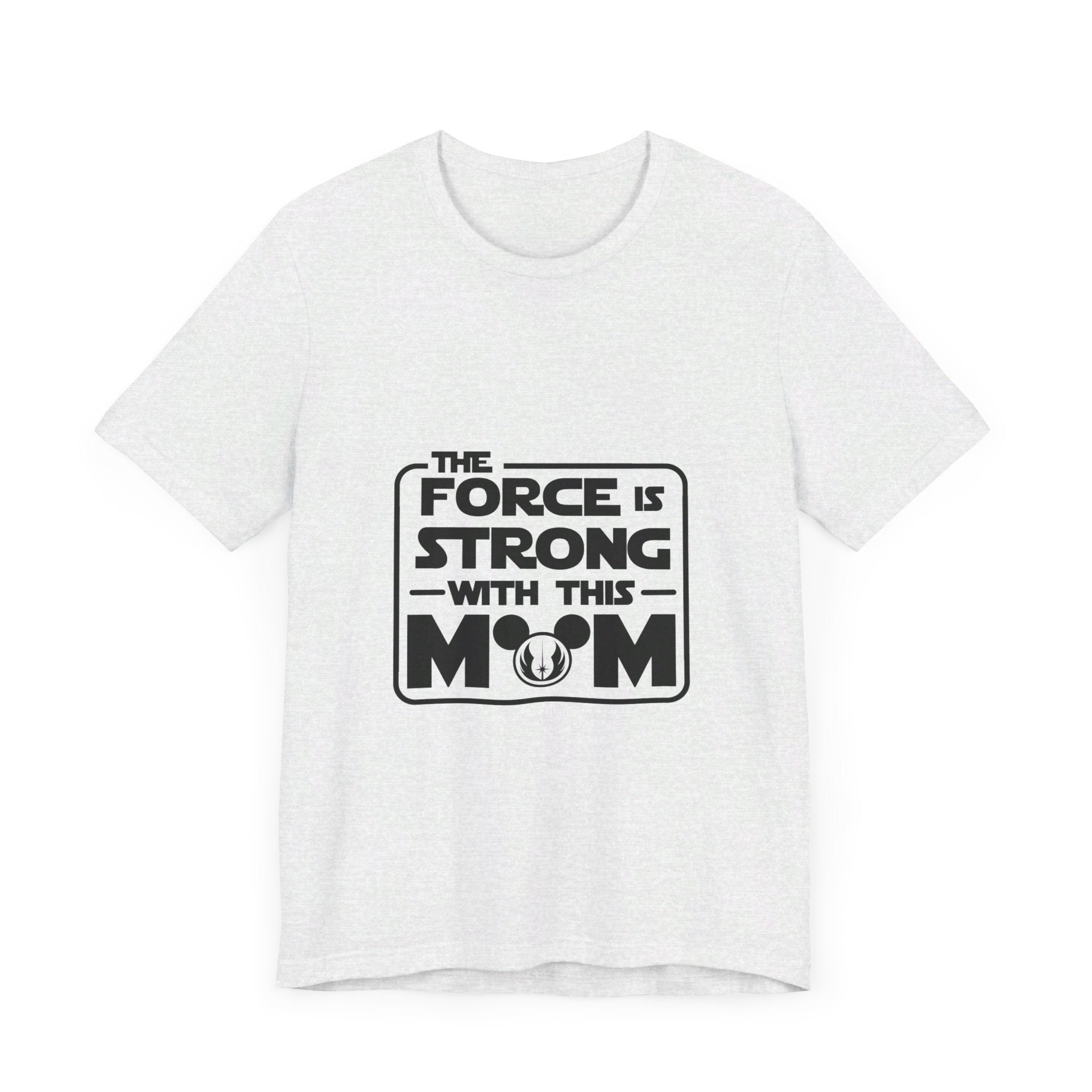 The Force is Strong with This Mom Disney Star Wars T-Shirt