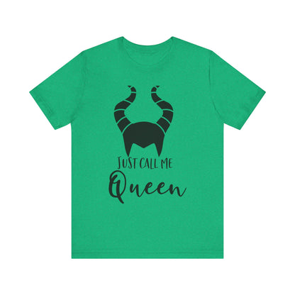 Just Call Me Queen T-Shirt