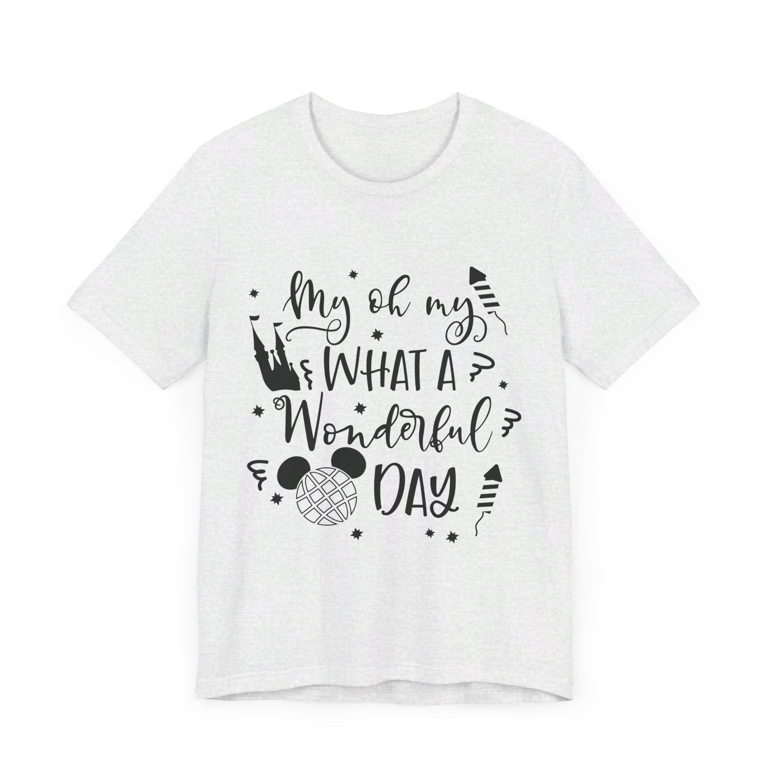 Oh My, What a Wonderful Day T-Shirt