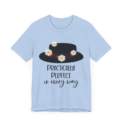 Practically Perfect in Every Way T-Shirt