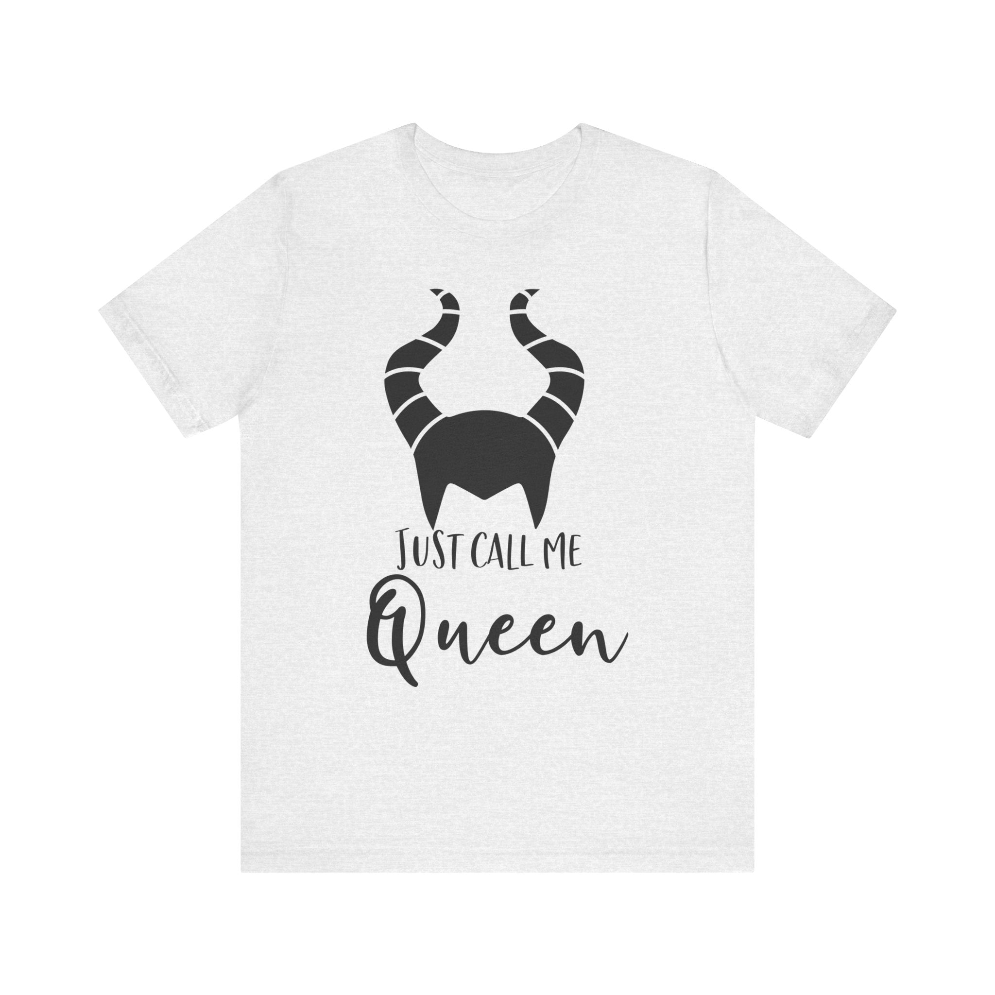 Just Call Me Queen T-Shirt