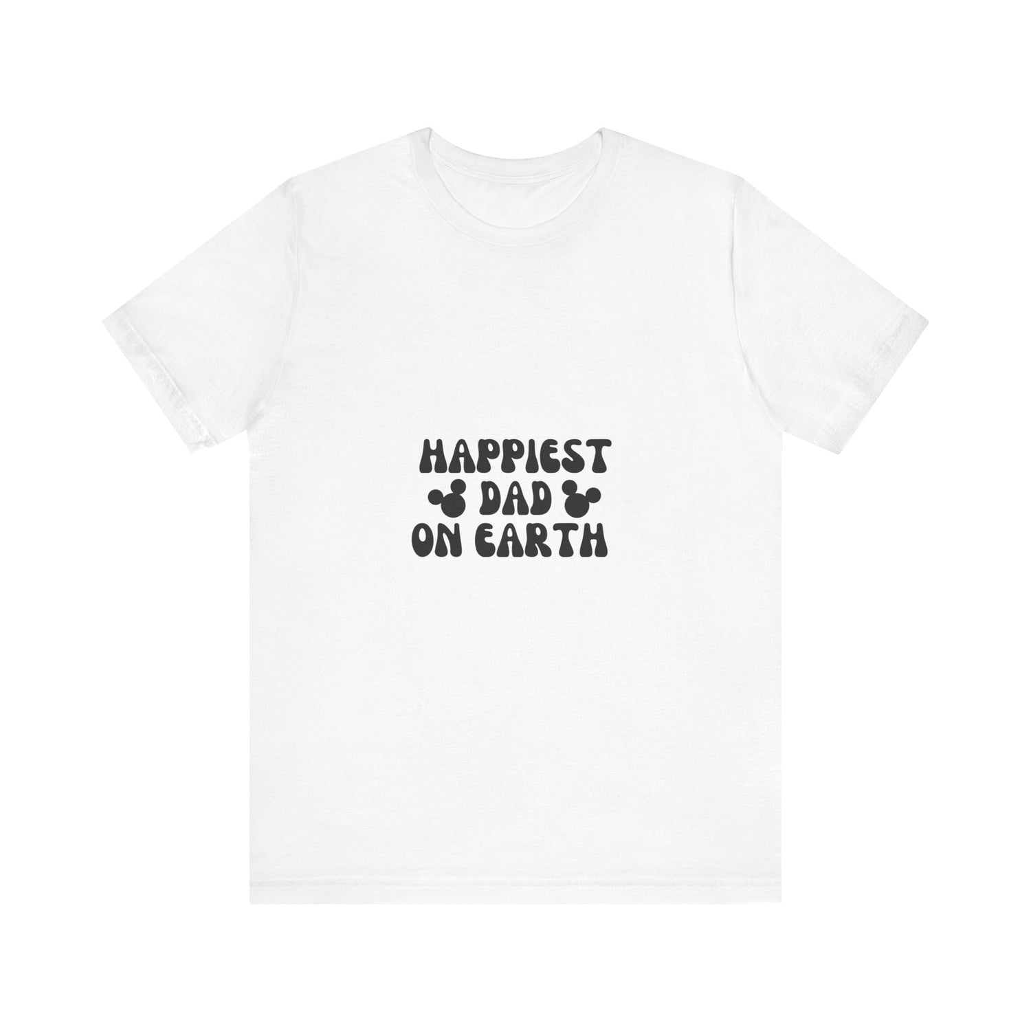 Happiest Dad on Earth T-Shirt