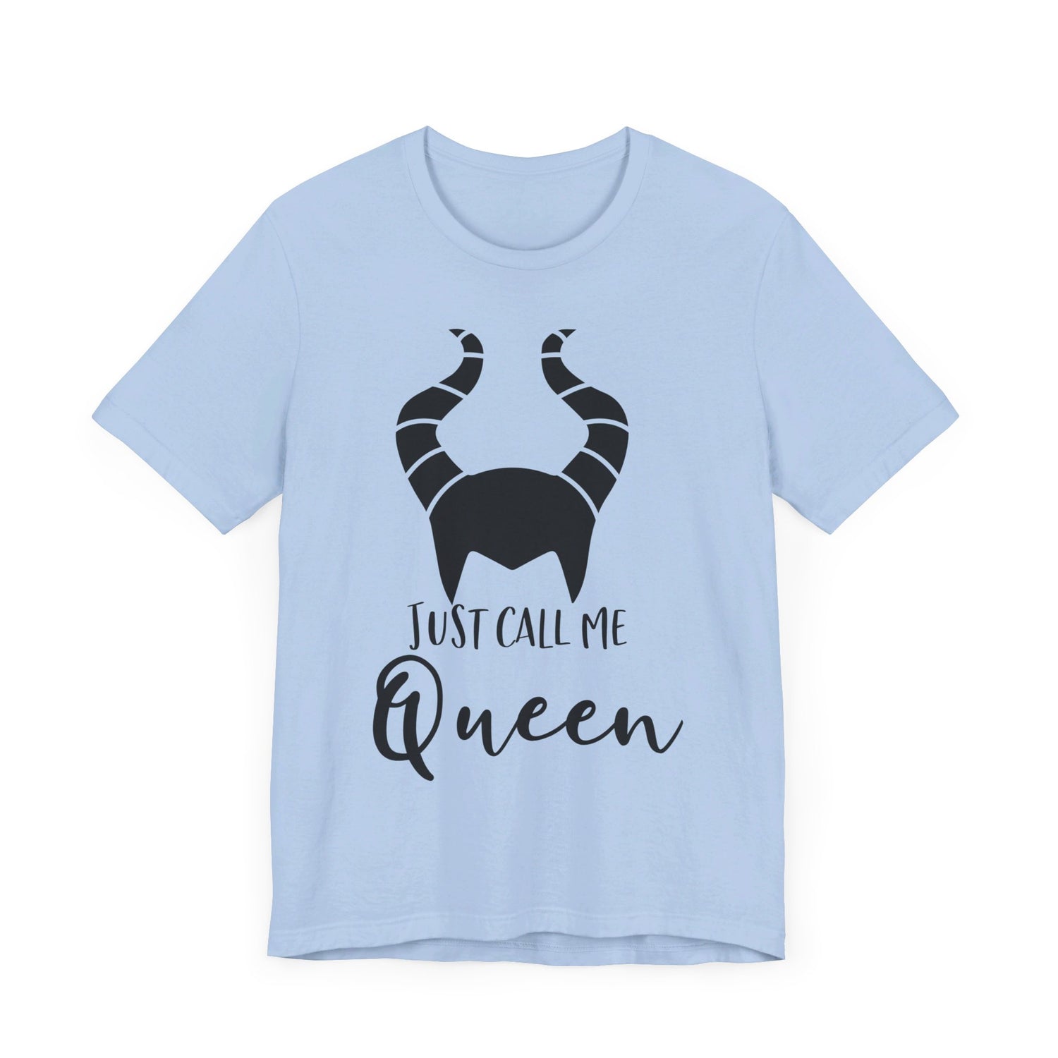 Just Call Me Queen T-Shirt