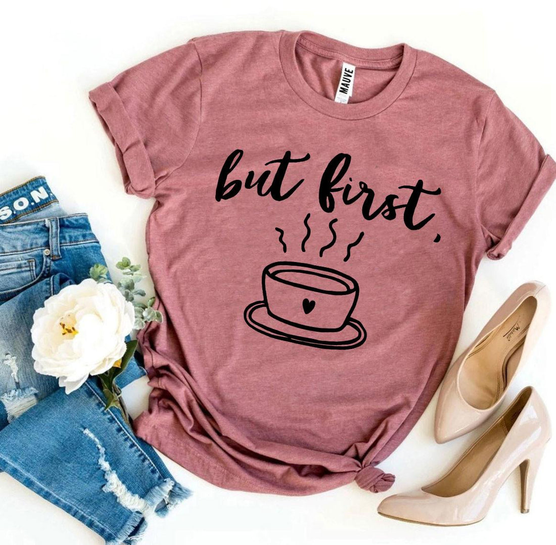 Coffee Graphic Tees | But First Coffee T-shirt | Enchanted Threads\