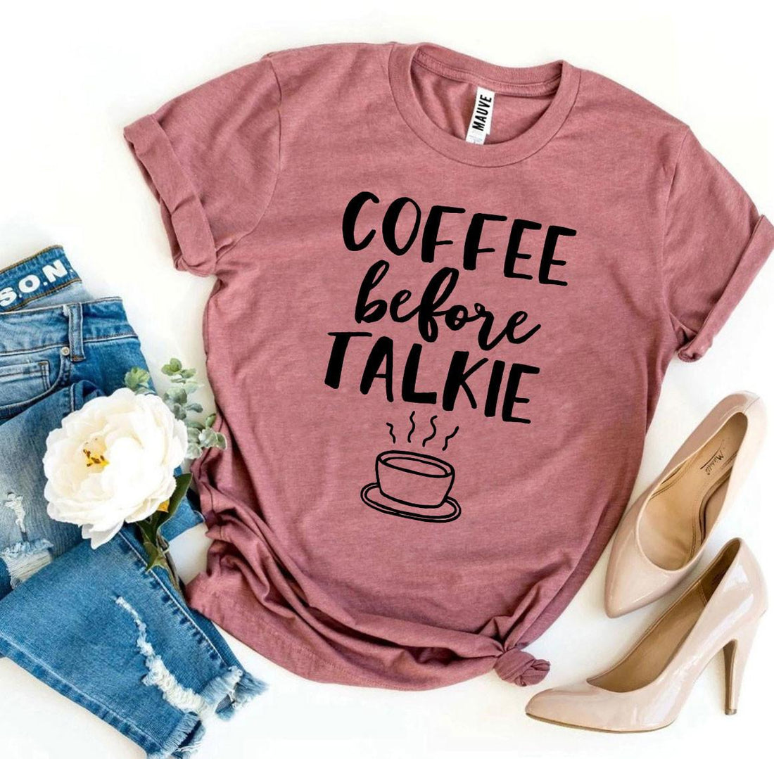 Coffee Before Talkie T-Shirt | Enchanted Threads