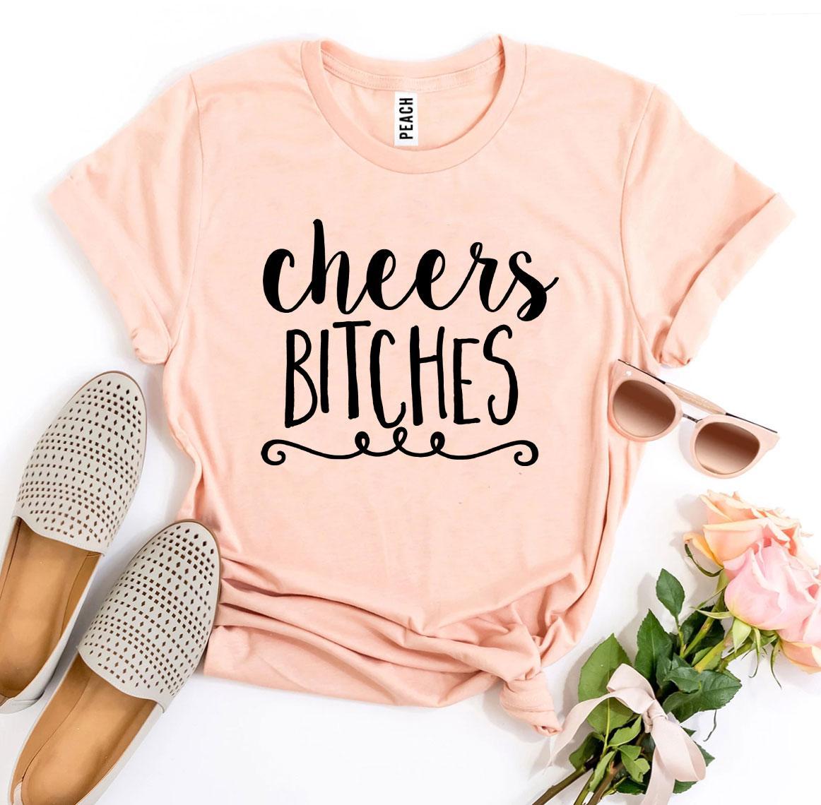 Cheers Bitches T-Shirt | Cheers Cotton T-Shirt | Enchanted Threads