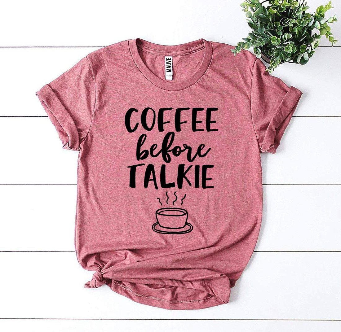 Coffee Before Talkie T-Shirt | Enchanted Threads