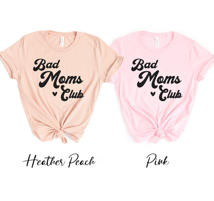 Bad Moms Club Shirt | Bad Moms T-Shirt | Enchanted Threads