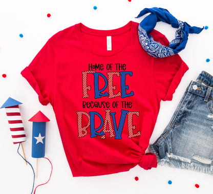 Home of the free because of the brave T-shirt