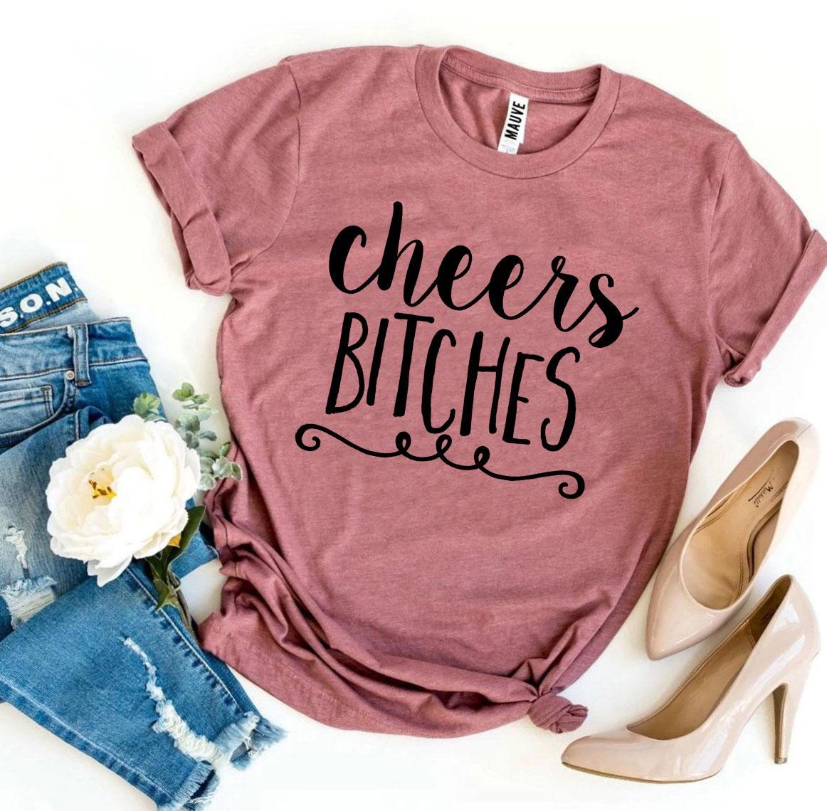 Cheers Bitches T-Shirt | Cheers Cotton T-Shirt | Enchanted Threads