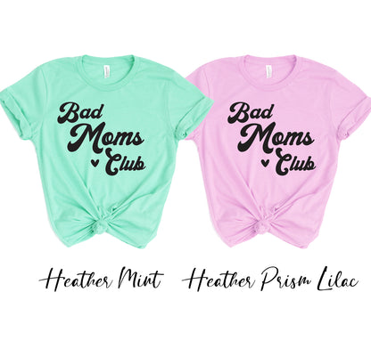 Bad Moms Club Shirt | Bad Moms T-Shirt | Enchanted Threads