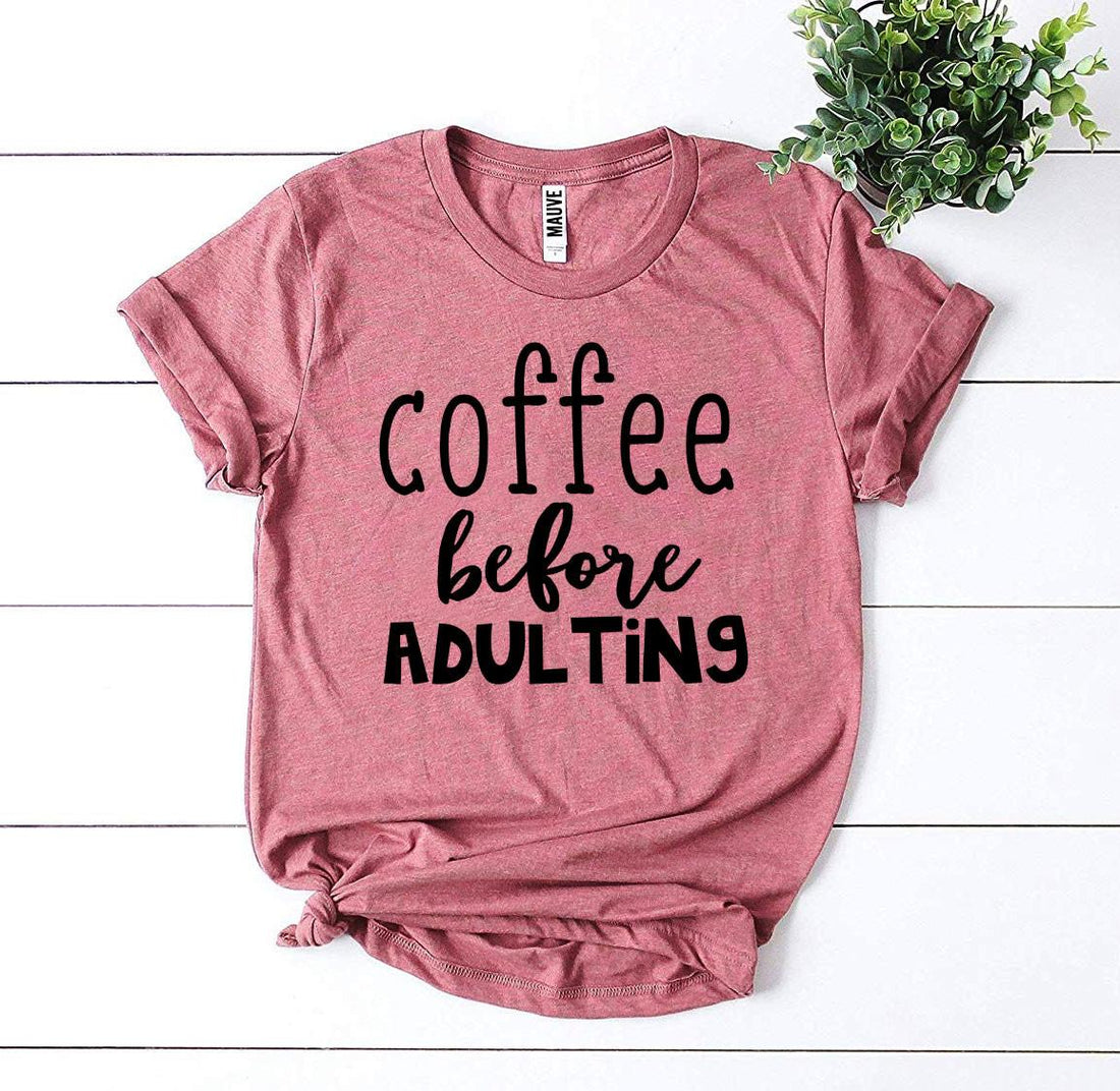 Coffee Before Adulting T-Shirt | Enchanted Threads